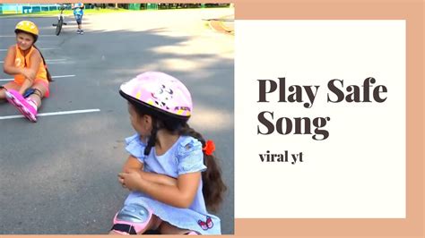 Play Safe Song A New Version Nursery Rhymes And Kids Songs 2 Youtube