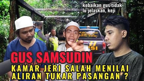 GUS SAMSUDIN BIKIN SEKTE SESAT KAMAR JERI TIDAK BERIMBANG DAN BANYAK