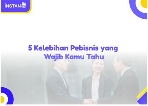 5 Kelebihan Pebisnis Yang Wajib Kamu Tahu