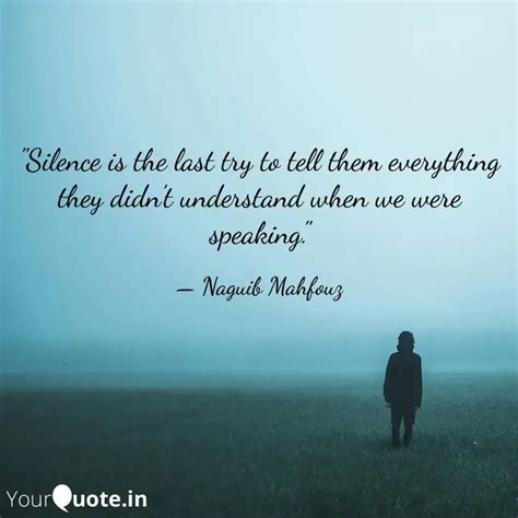 Silence Is The Last Try Quotes Writings By YourQuote Baba