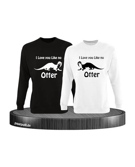 I Love U Like No Otter Couple Sweatshirt