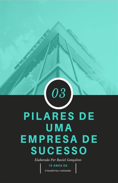 3 Pilares De Uma Empresa De Sucesso