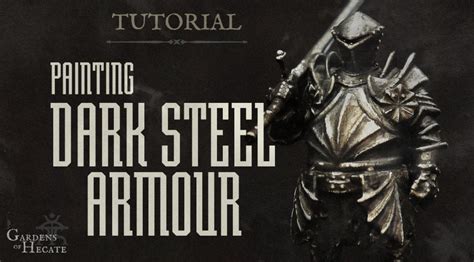 Tutorial Painting Dark Steel Armour Gardens Of Hecate