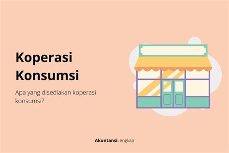 Koperasi Konsumsi Pengertian Fungsi Dan Contoh