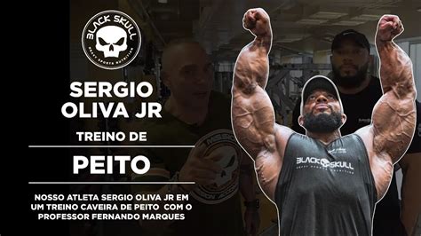 Treino De Peito Com Sergio Oliva Jr Youtube