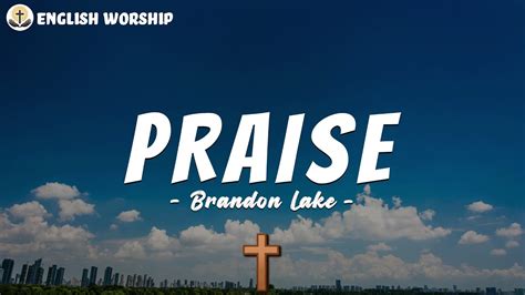 Praise Brandon Lake Lyrics Elevation Worship YouTube