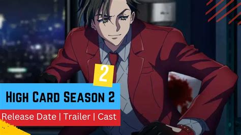 High Card Season 2 Release Date Trailer Cast Expectation Ending Explained Anime