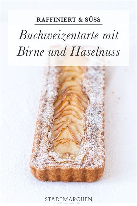 Tarte aus Buchweizenmehl mit einer Fülle aus Haselnuss Frangipane und