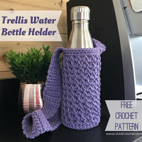 Trellis Water Bottle Holder Pattern Caab Crochet