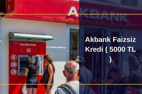 Akbank Faizsiz Kredi 5000 TL DevletKredileri