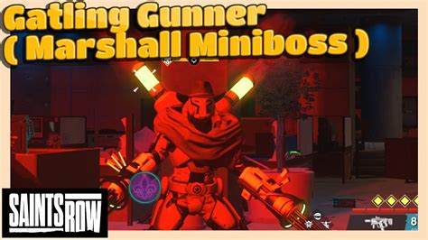 Saints Row Gatling Gunner Marshall Miniboss Walkthrough