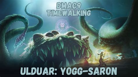 Wotlk Timewalking Raid Ulduar Yogg Saron Youtube