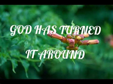 God Turned It Around Lyrics Tim Godfrey Feat Nathaniel Bassey And