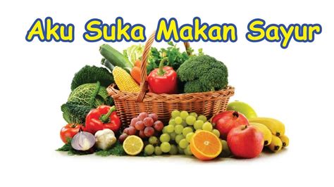 Lagu Anak Aku Suka Makan Sayur YouTube