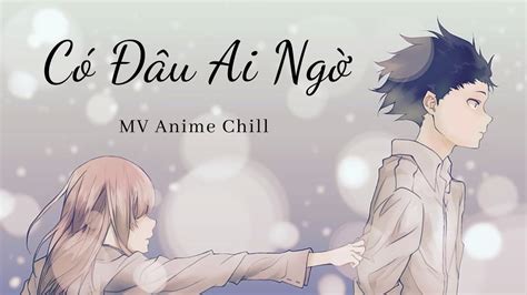 Amv 4k － Mv Chill Anime Có Đâu Ai Ngờ － CẦm Prod By Begins 、アニメーション