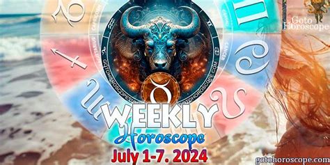 Taurus Horoscope For The Week July Gotohoroscope