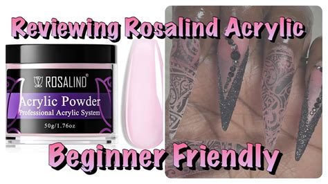 Rosalind Acrylic Powder Review Beginner Friendly Acrylic Application