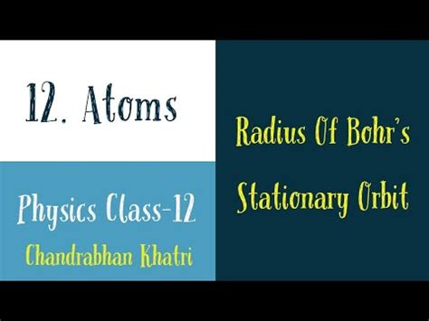 Radius Of Bohrs Stationary Orbit Chapter 12 Physics Class 12