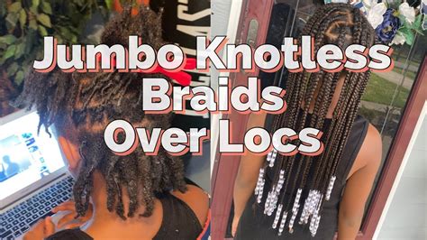 Knotless Braids Over Locs Quick Video Youtube