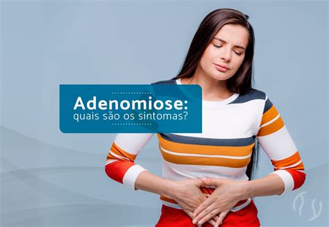 Adenomiose Quais S O Os Sintomas Dr Luiz Fl Vio