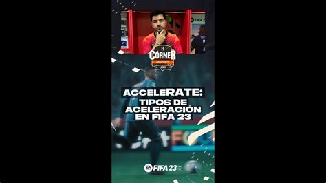 Accelerate ¿cómo Funcionan Los Tipos De Aceleración En Fifa 23