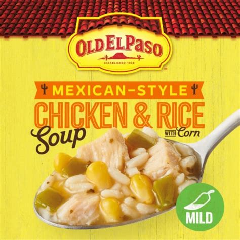 Old El Paso Mexican Style Chicken And Rice With Corn Canned Soup 18 5 Oz Kroger