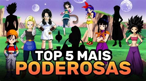 QUEM SÃO AS MULHERES MAIS PODEROSAS DE DRAGON BALL YouTube