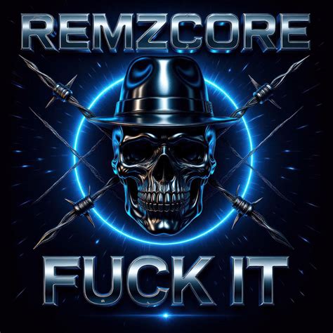 FUCK IT Single By Remzcore Spotify