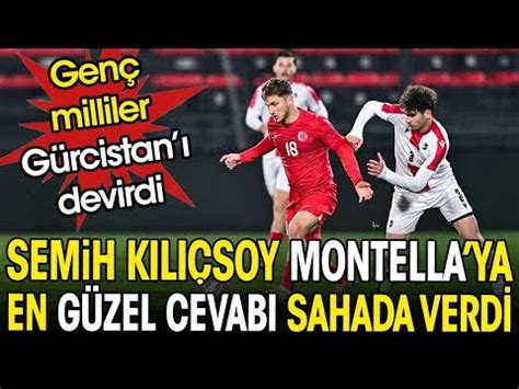 Semih Kılıçsoy Montella ya en güzel cevabı sahada verdi Genç milliler