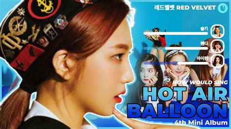 How Would RED VELVET 레드벨벳 Sing AESPA 에스파 HOT AIR BALLOON Line