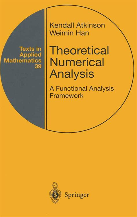 Theoretical Numerical Analysis A Functional Analysis Framework Texts In Applied Mathematics