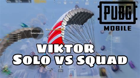 KAPTEN VIKTOR SOLO SQUAD PUBG MOBILE YouTube