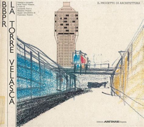 Bbpr La Torre Velasca Disegni E Progetto Della Torre Velasca A