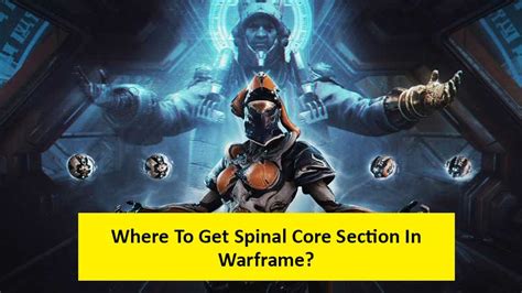 Where To Get Spinal Core Section In Warframe? (Vitreospina Location)