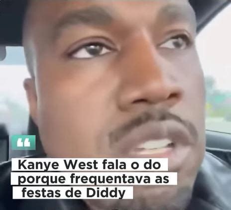 Kanye West Abre A Boca E Explica Por Que Frequentava Festas De Diddy