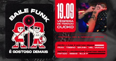 BAILE FUNK É GOSTOSO DEMAIS VÉSPERA DE FERIADO 19 09 em Porto