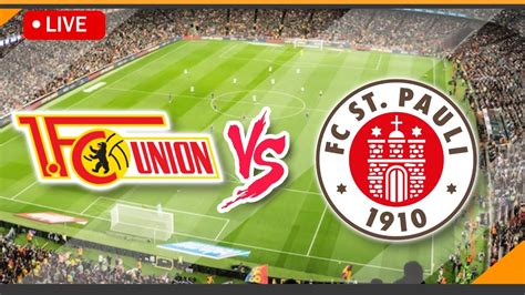 LIVE Streaming Union Berlin VS FC St Pauli Match Score