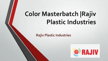 PPT Color Masterbatch Rajiv Plastic Industries PowerPoint