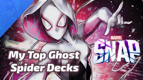 My Top Ghost Spider Decks To Try In The New Marvel Snap Season Youtube