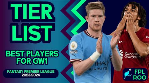 THE BEST PLAYERS FOR FPL GW1 TIER LIST FPL 2023 24 SEASON FANTASY