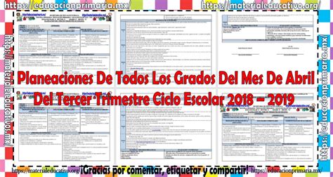 Planeaciones De Todos Los Grados Del Mes De Abril Del Tercer Trimestre Ciclo Escolar 2018 2019