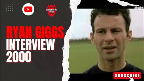 Ryan Giggs Interview 2000 Youtube