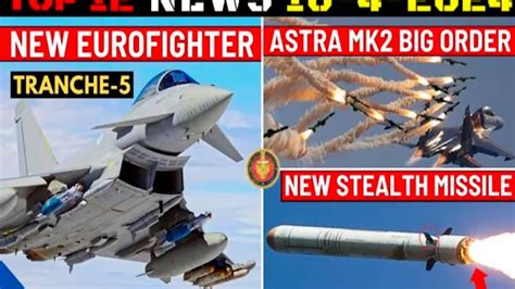 Indian Defence Updates New Eurofighter Tranche 5 Offer Astra MK2 Big