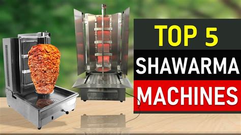 Shawarma Machines Top Best Shawarma Machines Youtube