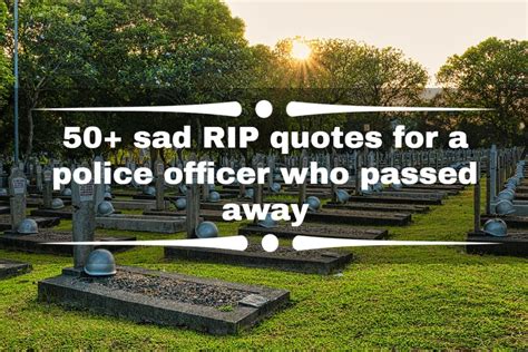 50+ sad RIP quotes for a police officer who passed away - Tuko.co.ke