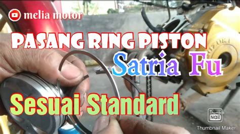 Cara Pasang Ring Piston Satria Fu Sesuai Standard Youtube