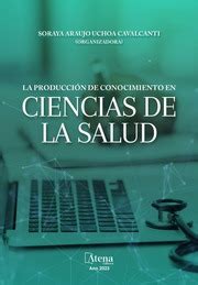 La producción de conocimiento en ciencias de la salud Atena Editora