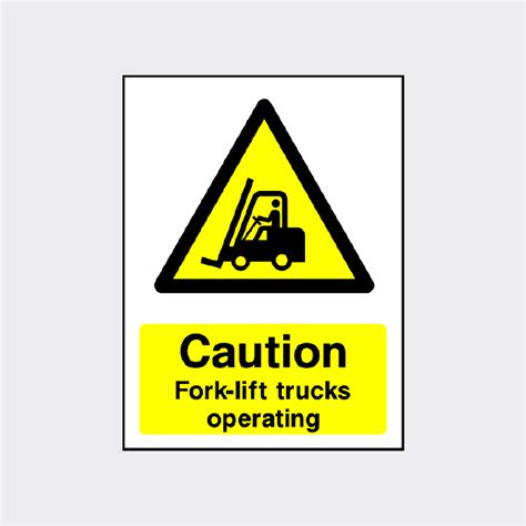 Caution Fork Lift Trucks Operating Sign The Safety Sign