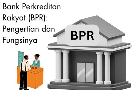 Bank Perkreditan Rakyat Pengertian Dan Fungsinya