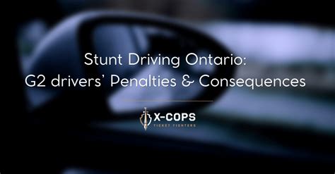 Stunt Driving Ontario G2 Drivers Penalties Consequences 2024